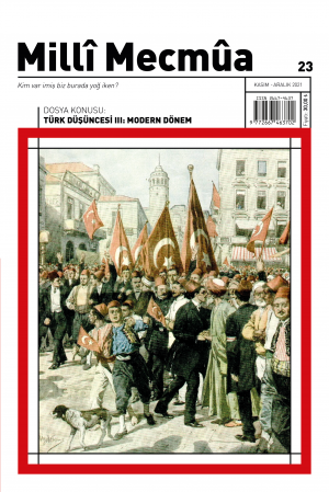 Milli Mecmua - Sayı 23 (Kasım-Aralık 2021) Dosya; Türk Düşüncesi III: Modern Dönem