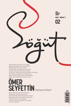 Söğüt - Sayı 2 (Mart-Nisan 2020) Dosya; Ömer Seyfettin