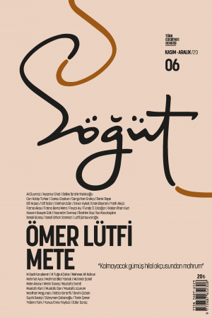 Söğüt - Sayı 6 (Kasım-Aralık 2020) Dosya; Ömer Lütfi Mete