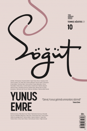 Söğüt - Sayı 10 (Temmuz-Ağustos 2021) Dosya: Yunus Emre