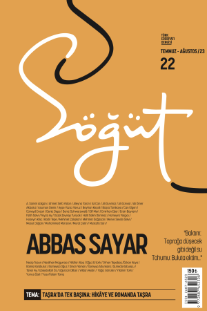 Söğüt - Sayı 22 (Temmuz-Ağustos 2023) Dosya; Abbas Sayar