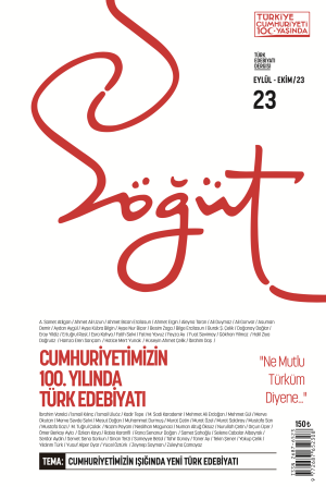 Söğüt - Sayı 23 (Eylül-Ekim 2023) Dosya; Cumhuriyetimizin 100. Yılında Türk Edebiyatı