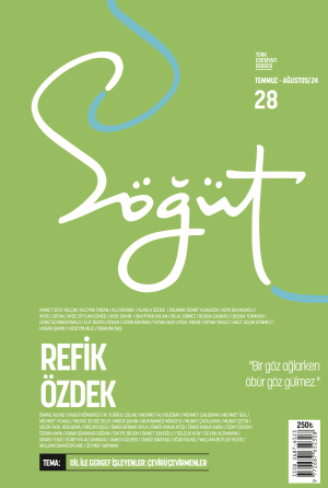 Söğüt - Sayı 28 (Temmuz-Ağustos 2024) / Dosya; Refik Özdek