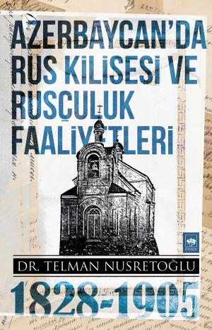Azerbaycan'da Rus Kilisesi ve Rusçuluk Faaliyetleri