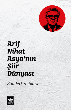 Arif Nihat Asya'nın Şiir Dünyası