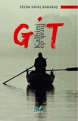  KALBİNİ BIRAK DA GİT