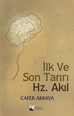 İLK VE SON TANRI HZ. AKIL