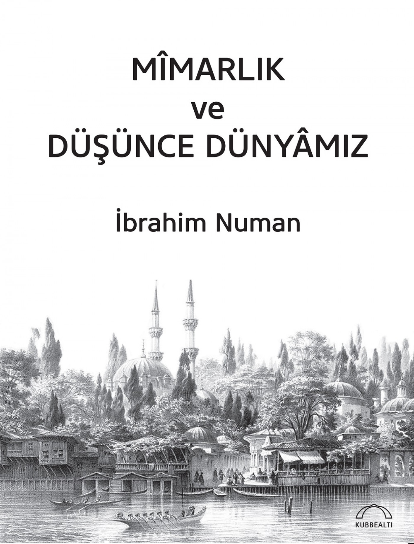 Mîmarlık ve Düşünce Dünyâmız
