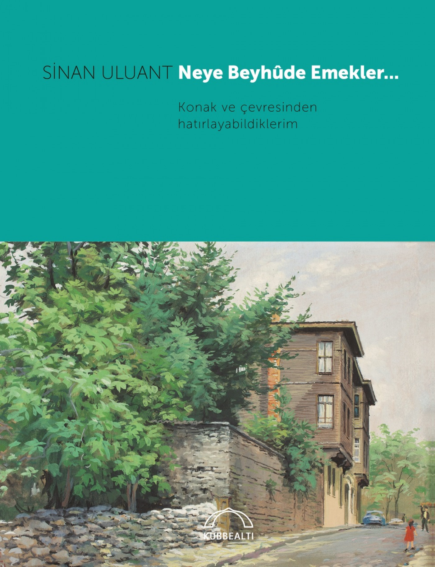 Neye Beyhûde Emekler…