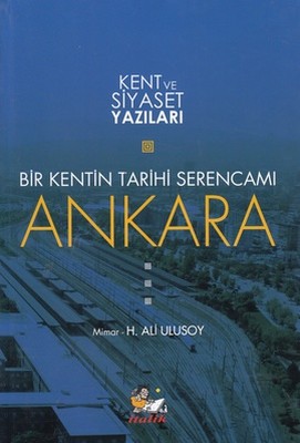 BİR KENTİN SERANCAMI ANKARA