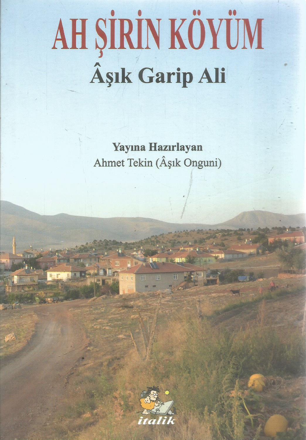 AH ŞİRİN KÖYÜM  AŞIK GARİP ALİ