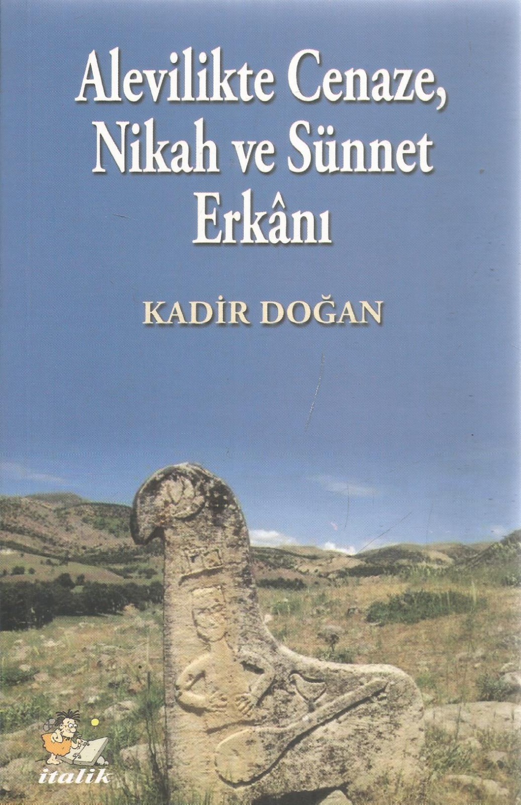 ALEVİLİKTE CENAZE, NİKAH VE SÜNNET ERKANI (TÜRKÇE VE KIRMANCİKİ)
