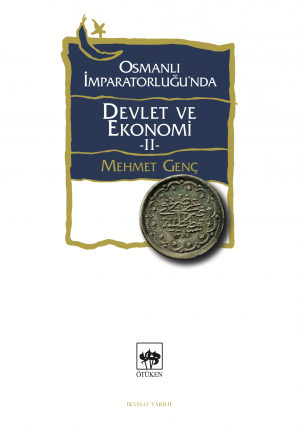 Osmanlı İmparatorluğu'nda Devlet ve Ekonomi II