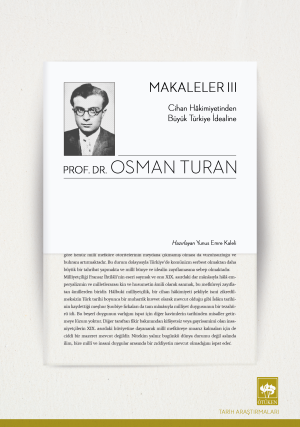 Makaleler III - Cihan Hakimiyetinden Büyük Türkiye İdealine