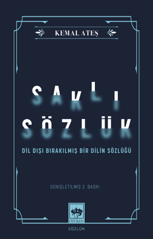 Saklı Sözlük / Dil Dışı Bırakılmış Bir Dilin Sözlüğü