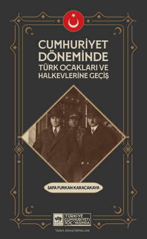 Cumhuryet Döneminde Türk Ocakları ve Halkevlerine Geçiş