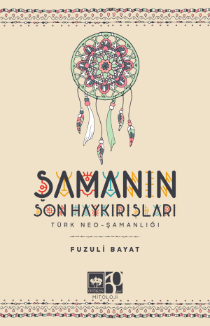 Şamanın Son Haykırışı / Türk Neo-Şamanlığı