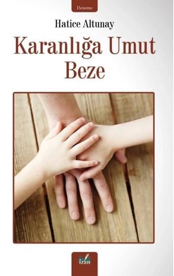 KARANLIĞA UMUT BEZE