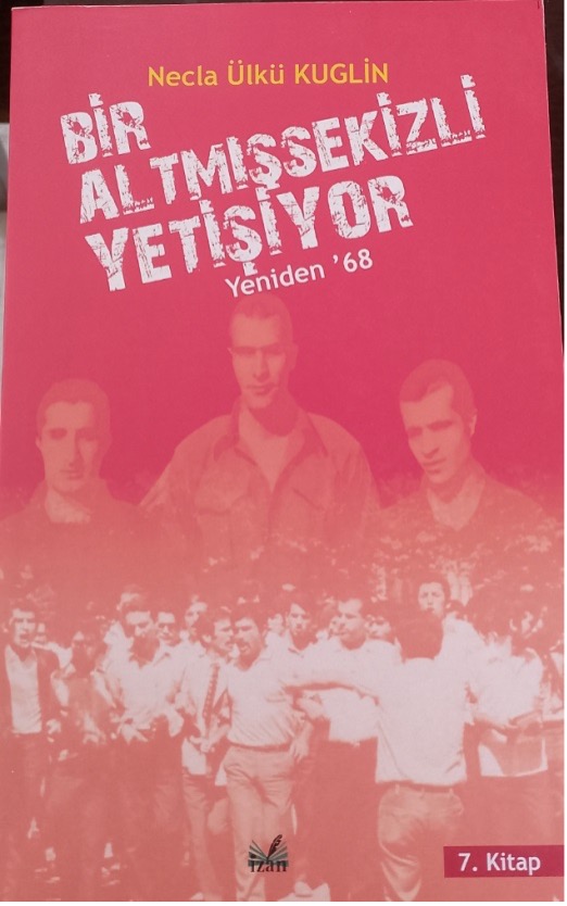 BİR ALTMIŞSEKİZLİ YETİŞİYOR YENİDEN ‘68 BİR ALTMIŞSEKİZLİ YETİŞİYOR YENİDEN ‘68