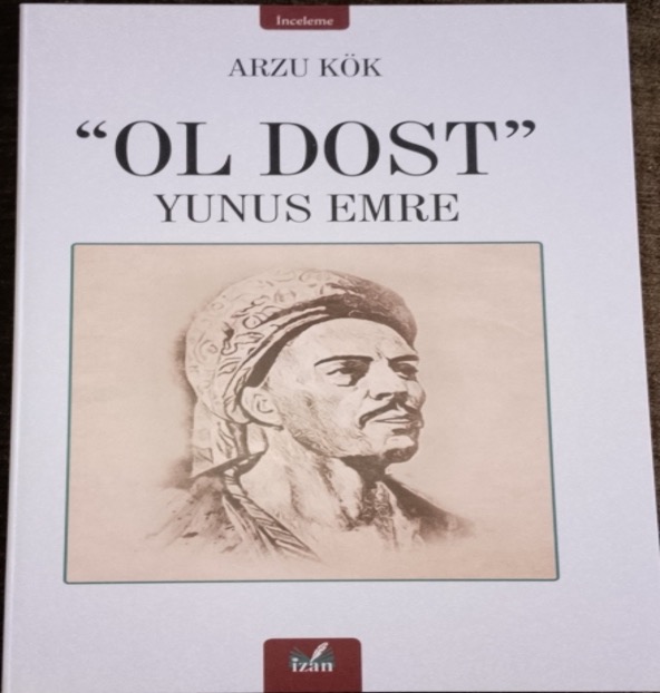 « OL DOST »
YUNUS EMRE