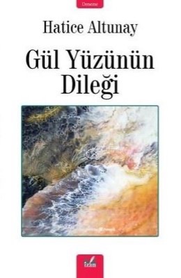 GÜL YÜZÜNÜN DİLEĞİ GÜL YÜZÜNÜN DİLEĞİ