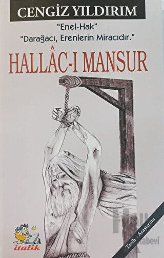 'ENELHAK DARAĞACI, ERENLERİN MİRACIDIR.'' HALLACI MANSUR