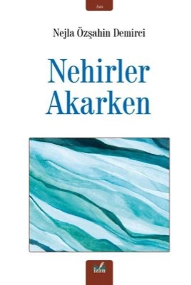 NEHİRLER AKARKEN