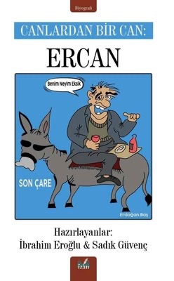 CANLARDAN BİR CAN : ERCAN