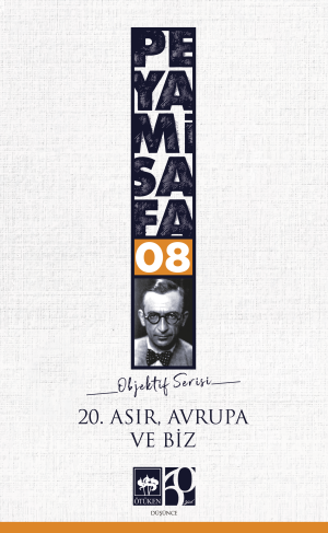 20. Asır, Avrupa ve Biz (Objektif; 8)