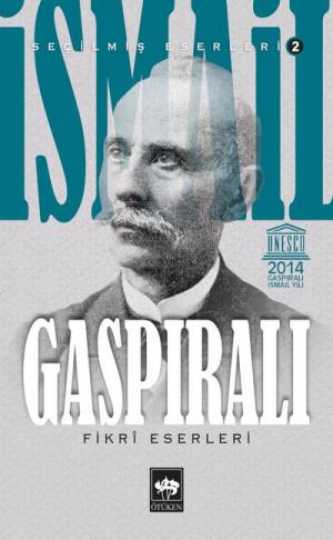 İsmail Gaspıralı Seçilmiş Eserleri: 2 - Fikri Eserleri