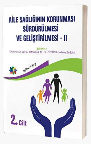 AİLE SAĞLIĞININ KORUNMASI, SÜRDÜRÜLMESİ VE GELİŞ./ 1. CİLT
