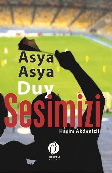ASYA ASYA DUY SESİMİZİ