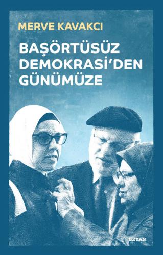 Başörtüsüz Demokrasi'den Günümüze (Karton Kapak)