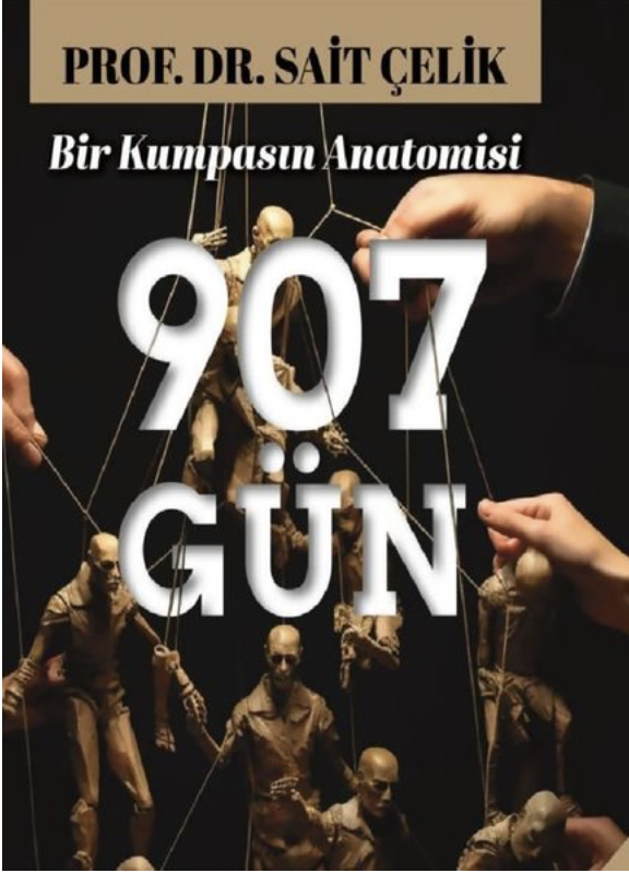 BİR KUMPASIN ANATOMİSİ  907 GÜN 
