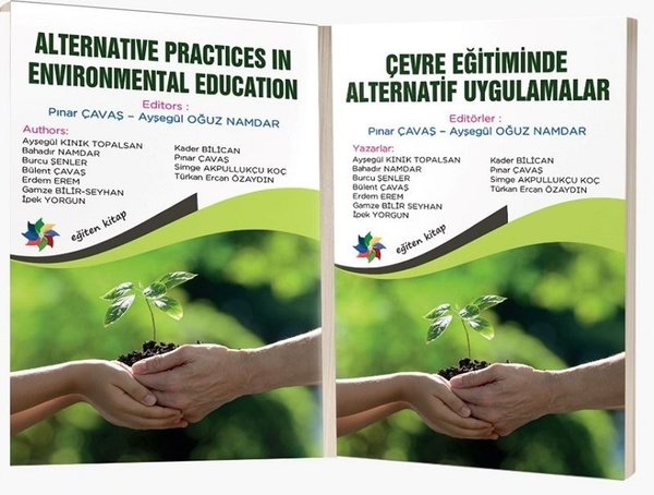 ÇEVRE EĞİTİMİNDE ALTERNATİF UYGULAMALAR ''ALTERNATIVE PRACTICES IN ENVIRONMENTAL EDUCATION''