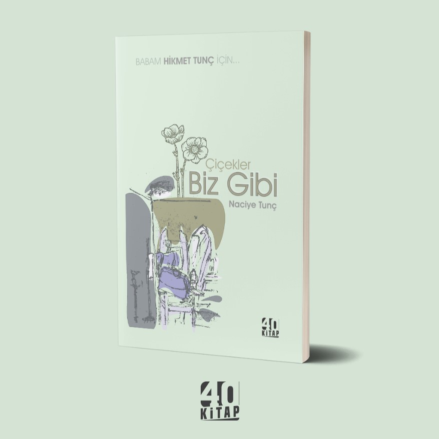 Çiçekler Biz Gibi