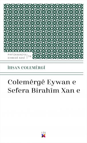 COLEMÊRGÊ EYWAN E SEFERA BIRAHÎM XAN E COLEMÊRGÊ EYWAN E SEFERA BIRAHÎM XAN E