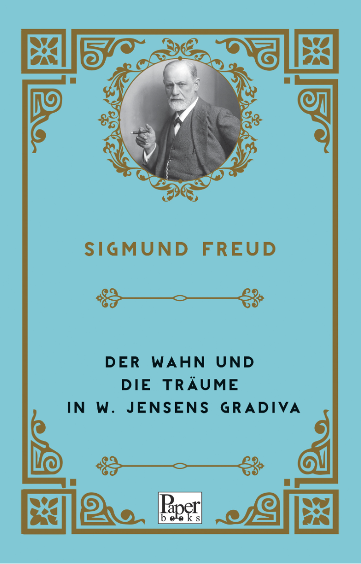 Der Wahn Und Die Träume in W. Jensens Gradiva