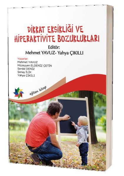 DİKKAT EKSİKLİĞİ VE HİPERAKTİVİTE BOZUKLUKLARI 