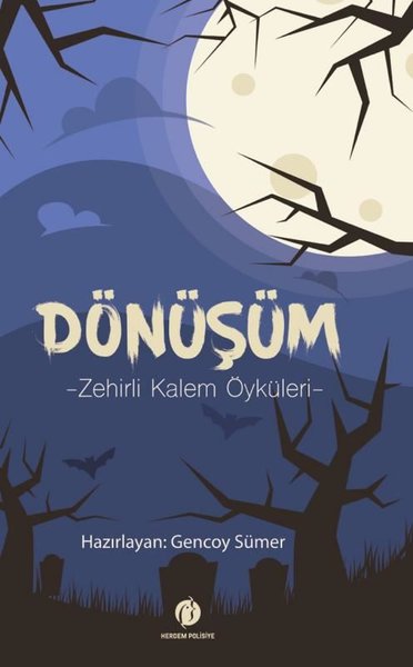DÖNÜŞÜM & ZEHİRLİ KALEM ÖYKÜLERİ