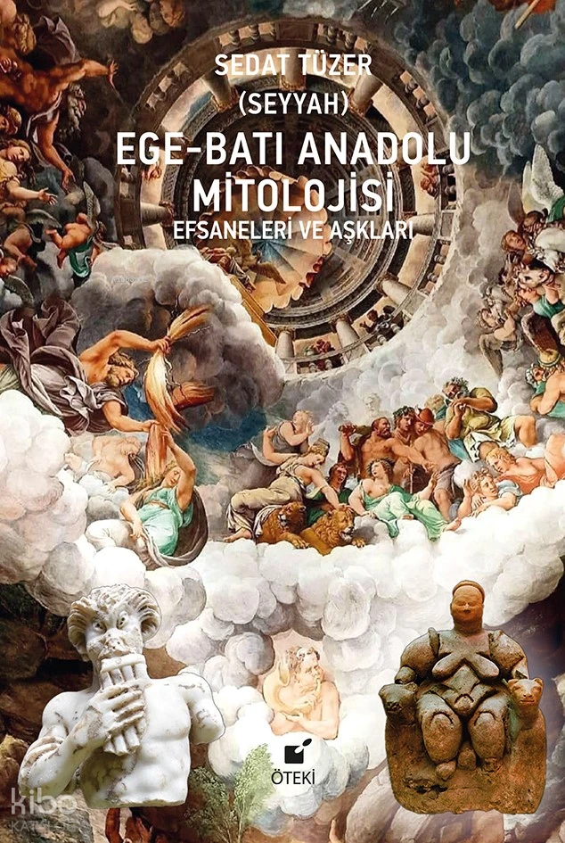 Ege-Batı Anadolu Mitolojisi (Efsaneleri ve Aşkları)