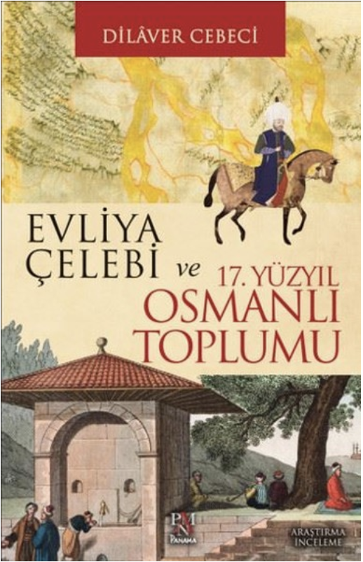 EVLİYA ÇELEBİ VE 17. YÜZYIL OSMANLI TOPLUMU