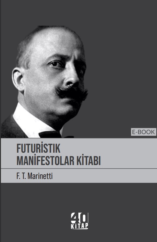 Fütüristik manifestolar kitabı (e-Kitap)