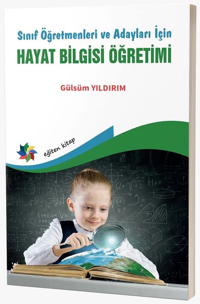 HAYAT BİLGİSİ ÖĞRETİMİ Sınıf Öğretmenleri ve Adayları İçin Gelişime Uygun