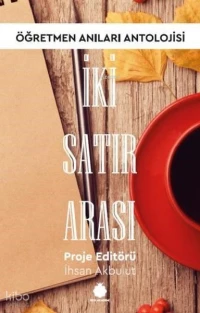 İki Satır Arası - Öğretmen Anıları Antolojisi