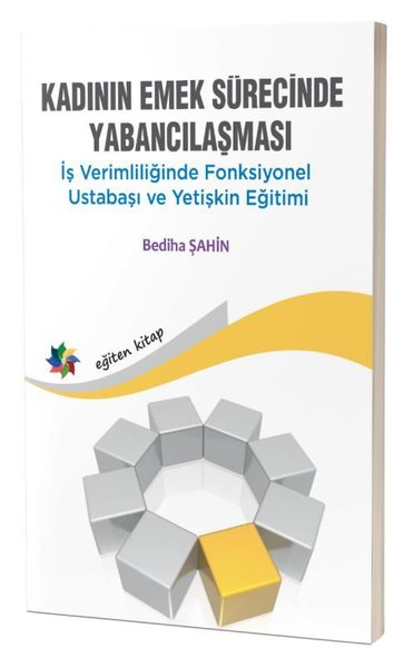KADININ EMEK SÜRECİNDE YABANCILAŞMASI