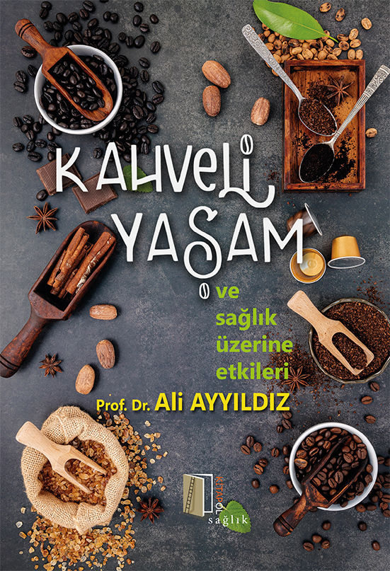 Kahveli Yaşam ve Sağlık 
Üzerine Etkileri