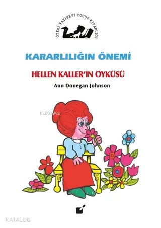 Kararlılığın önemi - helen keller'in öyküsü