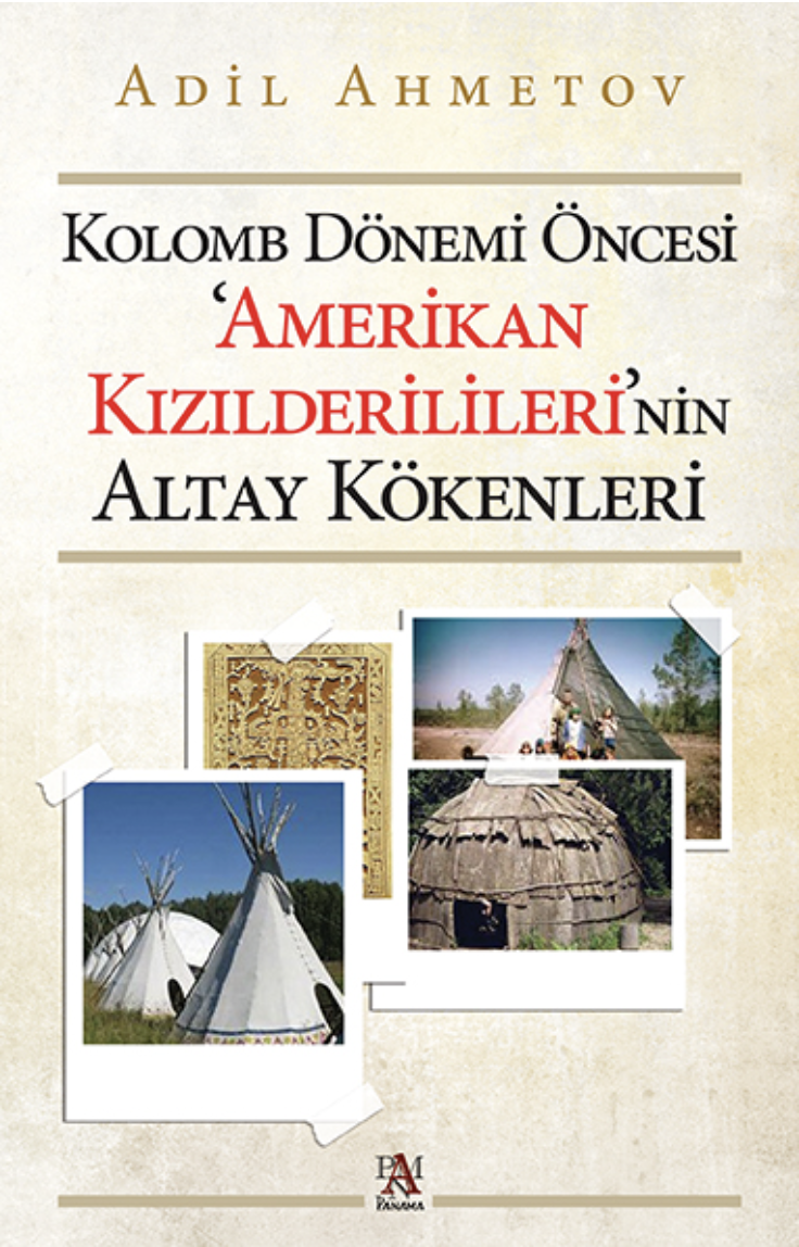 KOLOMB DÖNEMİ ÖNCESİ AMERİKAN KIZILDERİLİLERİNİN ALTAY KÖKENLERİ