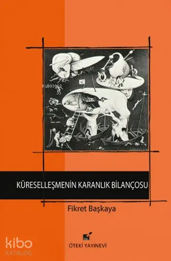 Küreselleşmenin karanlık bilançosu